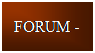 Text Box: FORUM -
