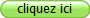 cliquez ici