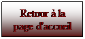 Text Box: Retour  la page d'accueil
